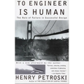 To Engineer is Human: The Role of Failure in Successful Design