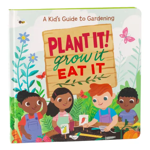 Plant It! Grow It, Eat It: Storybook with Gardening Facts Children's Large Board Book Earth Day Gift for Ages 18 Months - 6 Years