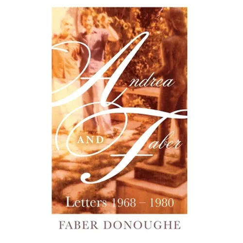 Andrea and Faber: Letters 1968 - 1980