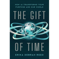 The Gift of Time: How AI Transforms Your Purpose and Our World