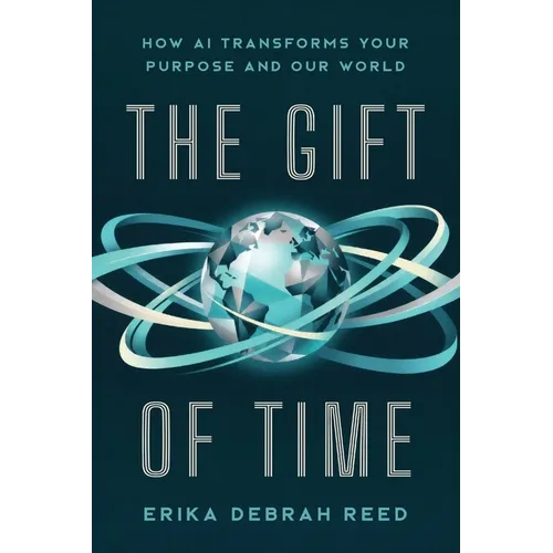 The Gift of Time: How AI Transforms Your Purpose and Our World