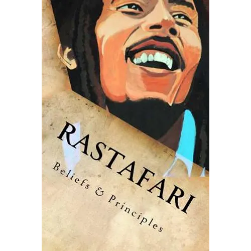 Rastafari: Beliefs & Principles