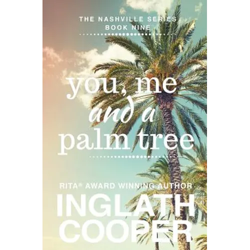 Nashville - Book Nine - You, Me and a Palm Tree