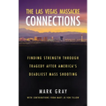 The Las Vegas Massacre Connections: Finding Strength Through Tragedy After America's Deadliest Mass Shooting