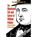 The Illustrated Life and Career of William Palmer