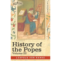 History of the Popes, Volume III: Their Church and State