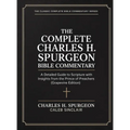 The Complete Charles H. Spurgeon Bible Commentary: A Detailed Guide to Scripture with Insights from the Prince of Preachers (Grapevine Edition) (The B