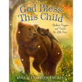 God Bless This Child: Bedtime Prayers and Praises for Little Ones