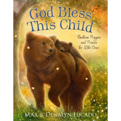 God Bless This Child: Bedtime Prayers and Praises for Little Ones
