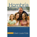 Un Hombr��a Al M��ximo: Una Gu��a Para El ��xito Familiar