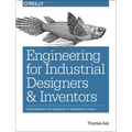 Engineering for Industrial Designers and Inventors: Fundamentals for Designers of Wonderful Things