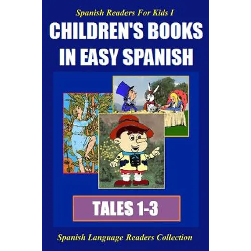 Spanish Readers for Kids I (Tales 1-3): Children's Books in Easy Spanish