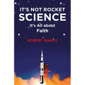 It's Not Rocket Science: It's All about Faith