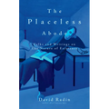The Placeless Abode: Talks and Writings on the Nature of Existence