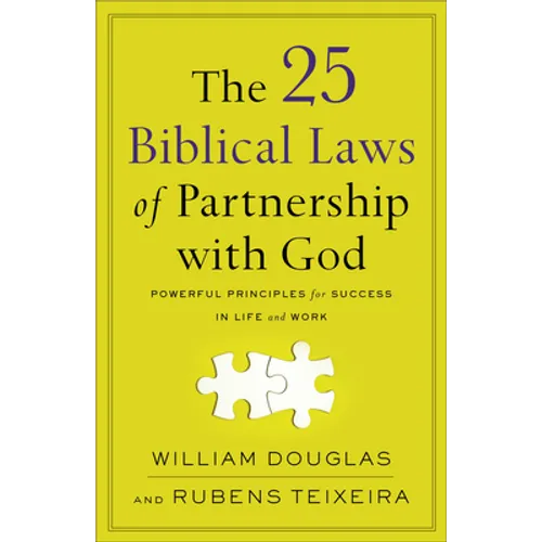 The 25 Biblical Laws of Partnership with God: Powerful Principles for Success in Life and Work