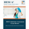 HESI Admission Assessment Exam Review: HESI A2 Test Prep Study Guide & Practice Test Questions
