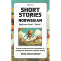 Short Stories in Norwegian: Beginner Level - Book 1
