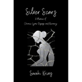 Silver Scars: A Memoir of Chronic Lyme Disease and Recovery