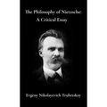 The Philosophy of Nietzsche A Critical Essay