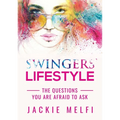 Swingers' Lifestyle: The Questions You are Afraid to Ask