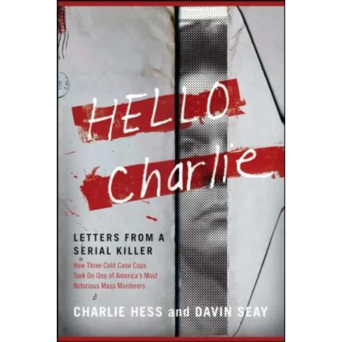 Hello Charlie: Letters from a Serial Killer