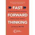 Fast Forward Thinking: 40 Rules for Entrepreneurs and Investors in Medical, Science, and Biotech