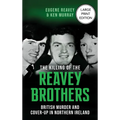 The Killing of The Reavey Brothers Large Print Edition: British Murder and Cover-Up in Northern Ireland