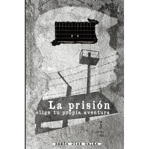 La prisión: Elige tu propia aventura