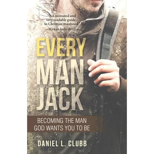 Every Man Jack: Becoming the Man God Wants You to Be