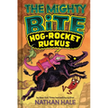 The Mighty Bite #3: Hog-Rocket Ruckus: A Graphic Novel