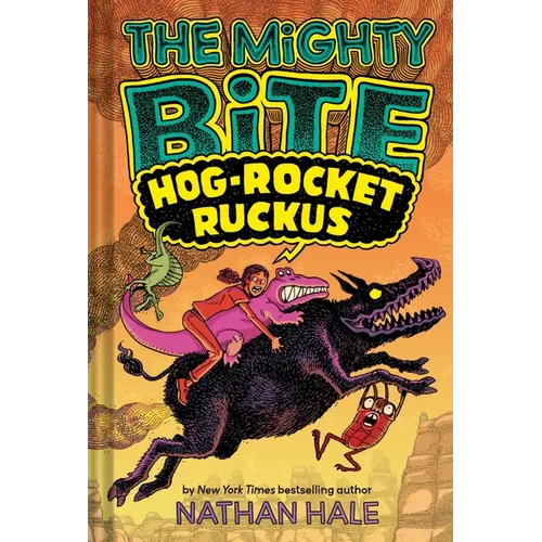 The Mighty Bite #3: Hog-Rocket Ruckus: A Graphic Novel