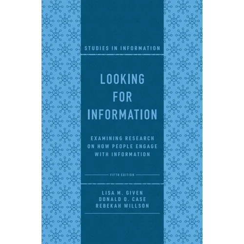 Looking for Information: Examining Research on How People Engage with Information