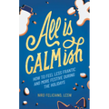 All Is Calmish: How to Feel Less Frantic and More Festive During the Holidays