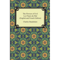The Flowers of Evil / Les Fleurs du Mal (English and French Edition)