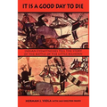 It is a Good Day to Die: Indian Eyewitnesses Tell the Story of the Battle of the Little Bighorn