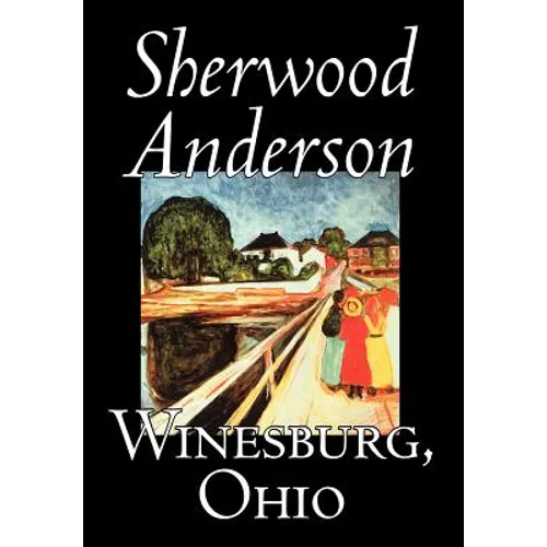 Winesburg, Ohio by Sherwood Anderson, Fiction, Classics, Literary