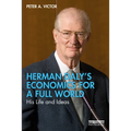 Herman Daly's Economics for a Full World: His Life and Ideas