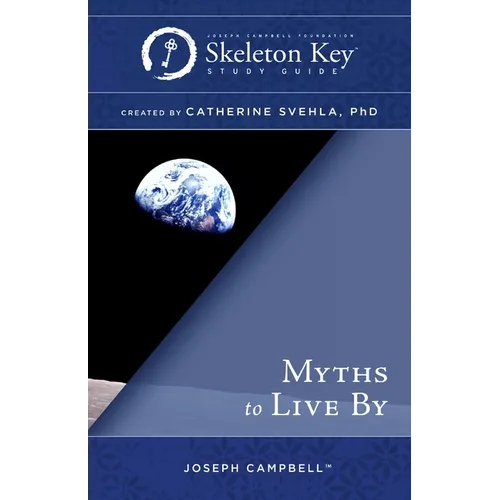 Myths to Live By: A Skeleton Key Study Guide