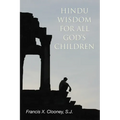 Hindu Wisdom for All God's Children
