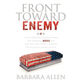 Front Toward Enemy: A Slain Soldier's Widow Details Her Husband's Murder and How Military Courts Allowed the Killer to Escape Justice