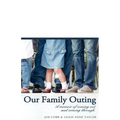 Our Family Outing: A Memoir of Coming Out and Coming Through