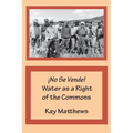 ¡No Se Vende! Water as a Right of the Commons