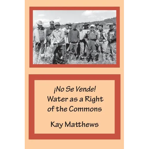 ¡No Se Vende! Water as a Right of the Commons