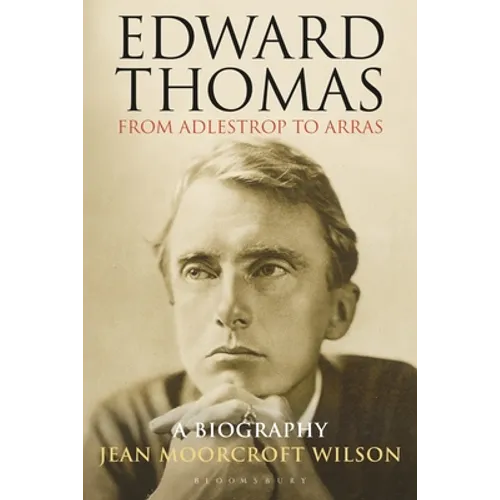 Edward Thomas: From Adlestrop to Arras: A Biography