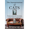 The Interpretation of Cats: Understanding the Psychology of Our Feline Companions