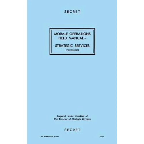 Morale Operations Field Manual: Strategic Services