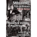 Welcome, Foolish Mortals the Life and Voices of Paul Frees (Revised Edition)
