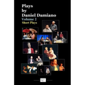 Plays by Daniel Damiano - Volume 2 (Short Plays)