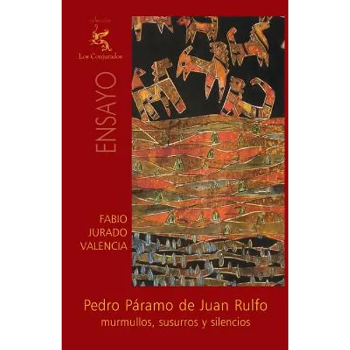 Pedro Páramo de Juan Rulfo: Murmullos, susurros y silencios