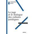 Le juge et le dialogue des cultures juridiques